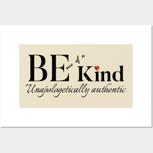 Be One of a Kind, Be Kind and Embrace Unapologetic Authenticity Posters and Art